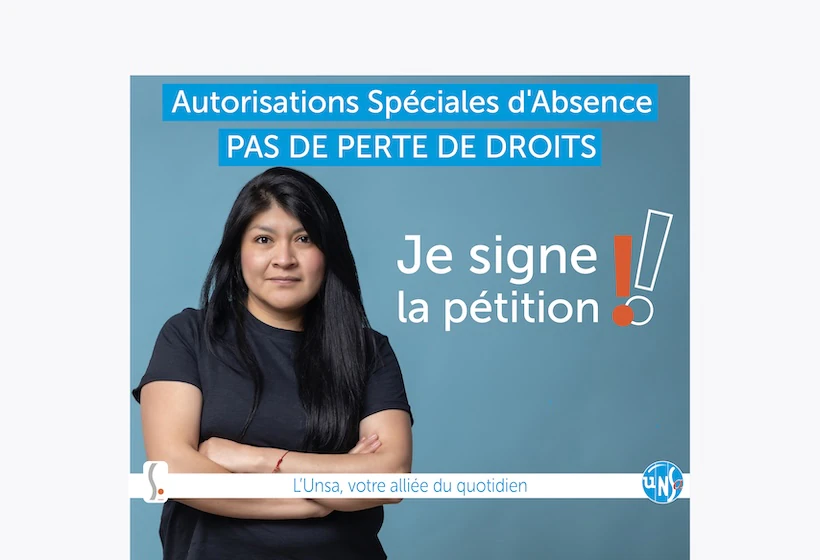une femme de face bras croisés et regard instant avec le texte suivant : "Autorisations spéciales d'absence : pas de perte de droits" et "Je signe la pétition !"