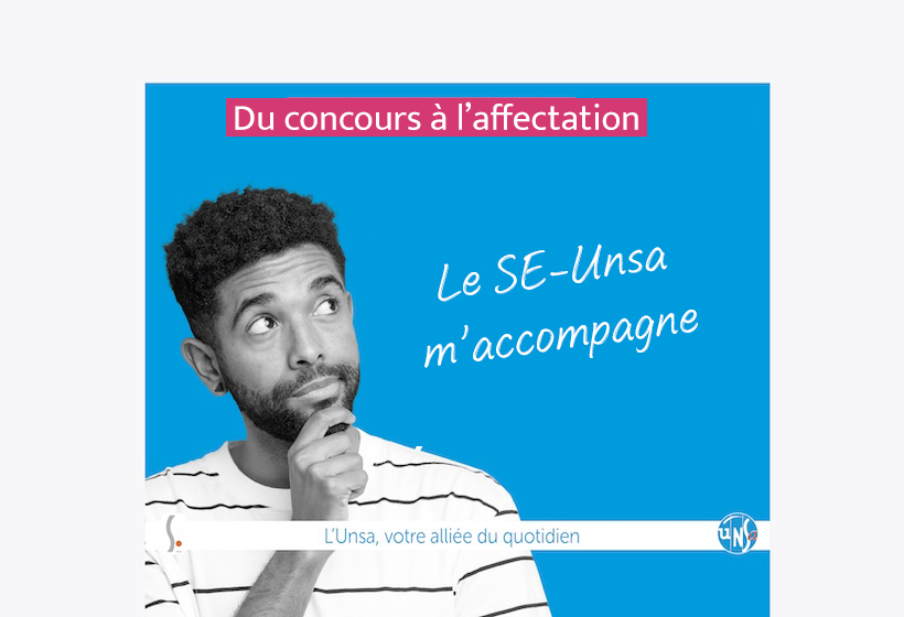 Visuel campagne avec le texte suivant : Du concours à l'affectation - Le SE-Unsa m'accompagne