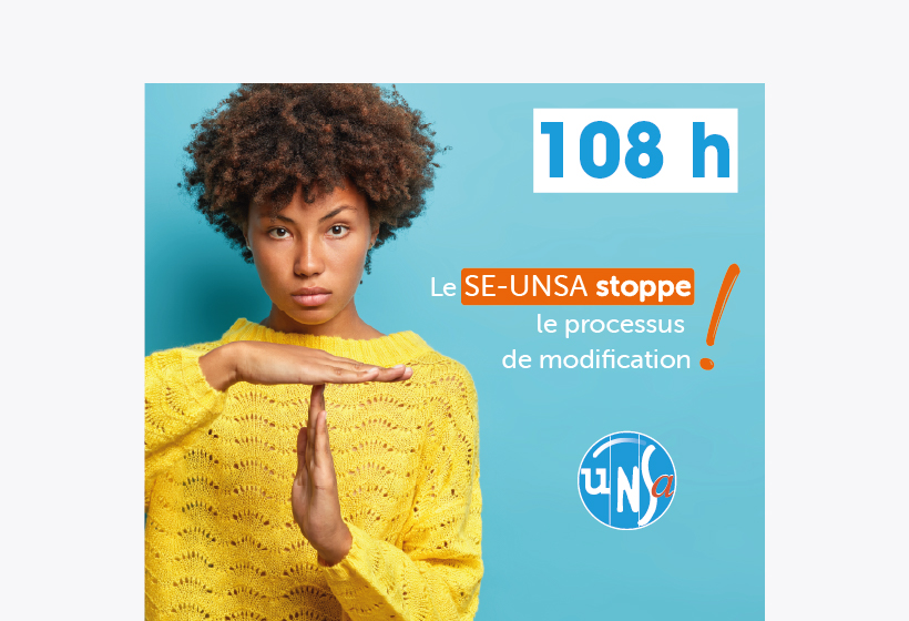 une femme qui fait le signe du temps mort avec ce texte : 108 heures : le SE-Unsa stoppe le processus de modification !