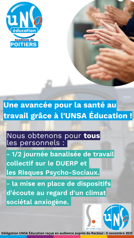Audience recteur du 5 Nov Un pas de fait ! L'unsa education obtient pour tous les personnels - 1 demi journée banalisée pour travailler en équipe sur le DUERP et les risques psycho-sociaux - qu'u